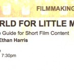 BIG WORLD FOR LITTLE MOVIES Seminar – May 24